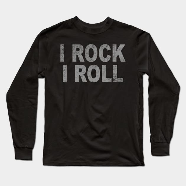 I ROCK I ROLL Long Sleeve T-Shirt by Victopia